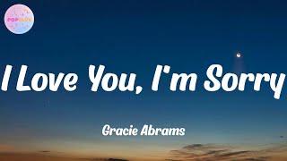 Gracie Abrams  I Love You Im Sorry Lyrics [upl. by Orteip]