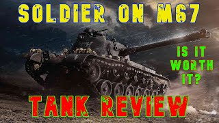 Soldier On M67 Is It Worth it Tank Review ll Wot Console  World of Tanks Console Modern Armour [upl. by Otnas]