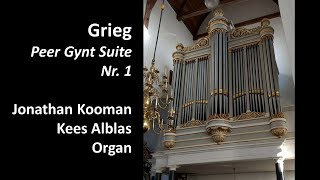 Edvard Grieg  Peer Gynt Suite 1 for Organ four hands  Jonathan Kooman amp Kees Alblas Organ [upl. by Ayanej]