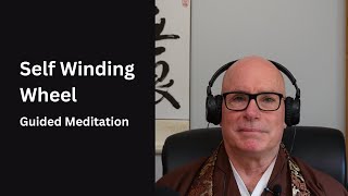 Self Winding Wheel  Guided Meditation [upl. by Shanna]