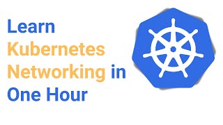 Kubernetes Networking Full Course For Beginners [upl. by Wehhtam738]