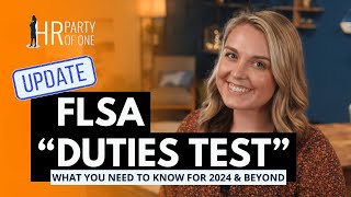 FLSA quotDuties Testquot Updates for 2024 and Beyond [upl. by Buttaro]