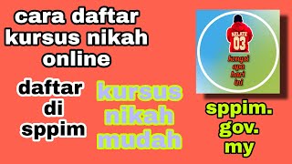 Cara isi daftar kursus kahwin online sppim kursus nikah online kursus kahwin musim pkp [upl. by Cchaddie903]