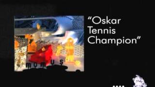 Momuss Oskar Tennis Champion Commercial [upl. by Aliahs]