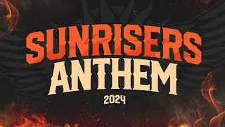 SunRisers Hyderabad Anthem 2024  SRHAnthem2024  PlayWithFire  OrangeArmy [upl. by Atiker]