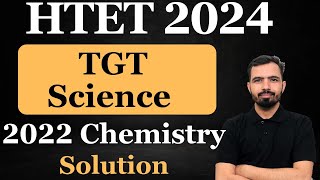 HTET 2024  htet tgt science 2022 solution  Chemistry Solution  Mandeep Godara Sir [upl. by Iosep]