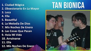 Tan Bionica 2024 MIX Las Mejores Canciones  Ciudad Mágica Obsesionario En La Mayor Loca Ella [upl. by Fritzsche]