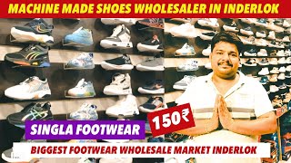 Machine Made Shoes  Shoes Wholesale Market In Delhi  Inderlok Footwear Market  Singla Footwear [upl. by Intruok]