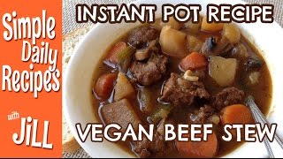 How to Cook Vegan Beef Stew in the Instant Pot [upl. by Rois]