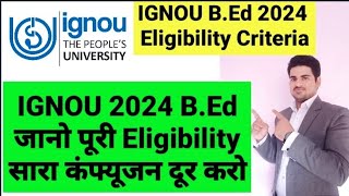 Ignou BEd Eligibility Criteria I IGNOU BEd Admission Criteria 2024I Ignou Eligibility in Detail [upl. by Eiramanna]