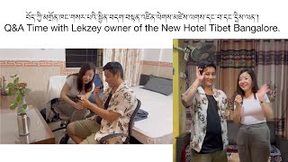 བོད་ཀྱི་མགྲོན་ཁང་གསར་པའི་སྦྱིན་བདག་་ལེགས་མཛེས་ལགས་དང་བ་དང་དྲིས་ལན་།QampA with Tenzin Lekzey [upl. by Ansev]