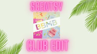 Lets edit my Scentsy Club  BBMB Edition [upl. by Ayian]