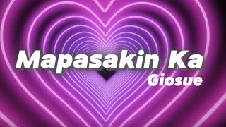 Mapasakin Ka  Giosue Official Lyric Video [upl. by Shurlocke]