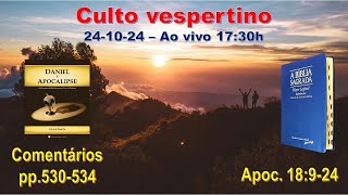 Culto vespertino 241024 Apocalipse 18924 pp530534 [upl. by Ytsihc]