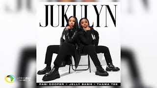 Pabi Cooper Jelly Babie and Thama Tee  Jukulyn Official Audio [upl. by Yknarf]