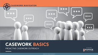 Casework Basics Webinar Proactive Casework Outreach [upl. by Adnileb]