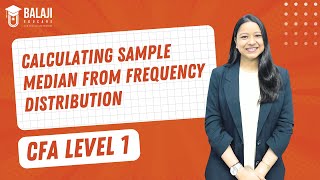 Calculating Sample Median from Frequency Distribution  CFA Level 1 Balaji Educare [upl. by Daahsar]