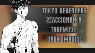 tokyo revengers reacciona a Takemichi Dark impulse [upl. by Delano]