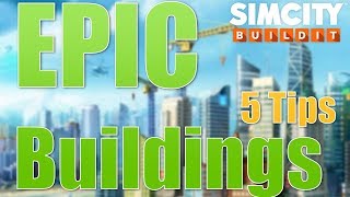 SimCity Buildit  Guide To Epic Buildings [upl. by Burwell]