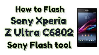 How to Flash Sony Xperia Z Ultra C6802 with Proof Tested  Hindi  हिंदी [upl. by Finegan705]