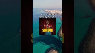 ALA  Shkoon remix by DJ SOLA [upl. by Sidoney119]