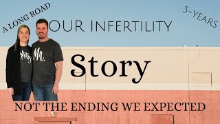 Our Infertility Story  5Years of TTC  Not the ending we expected [upl. by Ogaitnas729]