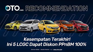 Pilihan LCGC Dapat Diskon PPnBM 100 Pada 2021  OTO Recommendation [upl. by Snej37]