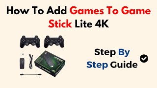 How To Add Games To Game Stick Lite 4K [upl. by Naej]