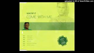 Special D  Come With Me Radio Edit [upl. by Rim]