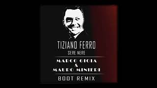 Tiziano Ferro  Sere Nere Marco Gioia amp Mauro Minieri Boot Remix [upl. by Ecirtael520]