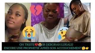 OH TRISTE💔😭SR DEBORAH LUKALU ENCORE UNE PROPHETIE APRÈS SON ACCOUCHEMENT MON DIEU PITIÉ🤦🙆 [upl. by Antonie515]