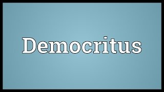 Democritus Meaning [upl. by Nylikcaj]