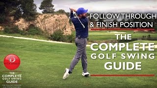 THE FOLLOW THROUGH amp FINISH POSITION  THE COMPLETE GOLF SWING GUIDE [upl. by Heilman124]