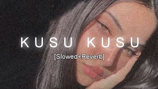 Kusu Kusu SlowedReverb [upl. by Oel]