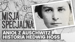 Anioł z Auschwitz – historia Hedwig Höss  MISJA SPECJALNA [upl. by Lirbij]