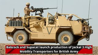 Babcock and Supacat launch production of Jackal 3 High Mobility Transporters for British Army [upl. by Humberto]