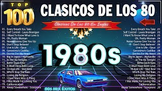 Top 100 Clasicos Éxitos De Los 80 En Inglés  80s Retro Mix  Las Mejores Canciones De Los 80 Y 90 [upl. by Sauncho]