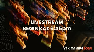 Yakima Mile 2024 Livestream [upl. by Brookes59]