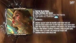 Yêu Đừng Sợ Đau  Ngô Lan Hương x TB「Remix Version by 1 9 6 7」 Audio Lyrics Video [upl. by Astrid382]