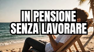 Scopri Come Andare In Pensione Anticipata SENZA LAVORARE 😱 [upl. by Germaine]