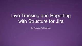 Live Tracking and Reporting with Structure for Jira [upl. by Ear919]