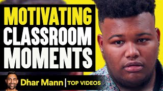 Motivating Classroom Moments TO INSPIRE YOU  Dhar Mann [upl. by Ferd]