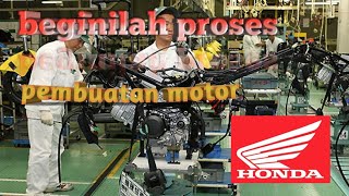 Pembuatan amp Perakitan Sepeda motor Honda dari Awal Sampai Akhir [upl. by Imnubulo672]