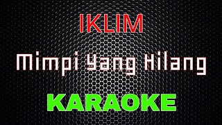 Iklim  Mimpi Yang Hilang Karaoke  LMusical [upl. by Tavy]