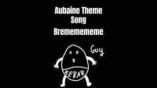 Aubaine Theme Song [upl. by March]