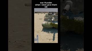 When i dont give war thunder GE warthunder funny shorts military clips y [upl. by Joe385]