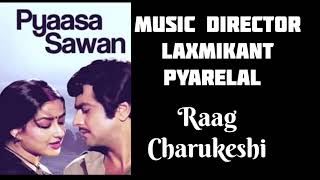 music director laxmikant pyarelal classical base film songs Raag quot Charukeshiquot [upl. by Yleen]