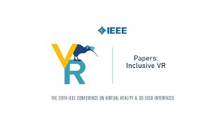 Papers Inclusive VR  IEEE VR 2022 [upl. by Gnoy655]