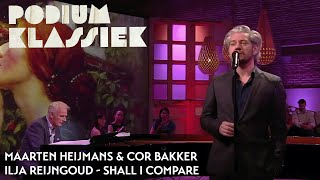 Maarten Heijmans amp Cor Bakker  Ilja Reijngoud  Shall I Compare  Podium Klassiek [upl. by Russo]