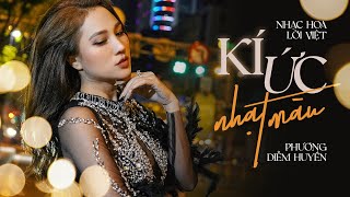 KÝ ỨC NHẠT MÀU MV OFFICIAL  PHƯƠNG DIỄM HUYỀN  Nhạc Hoa lời Việt  Bản Cover hoàn hảo nhất 2023 [upl. by Dulcie]